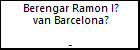 Berengar Ramon I? van Barcelona?